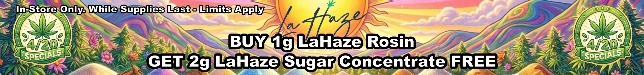 420 Sale Lahaze buy 1g rosin get 2g sugar free